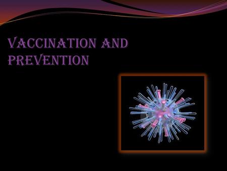 VACCINATION AND PREVENTION. vaccination treatment in case you develop the flu  Laboratory studies show that medicines approved for human influenza viruses.
