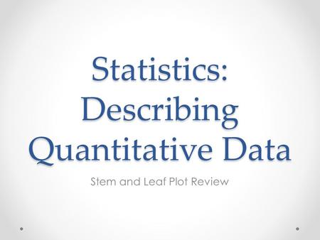 Statistics: Describing Quantitative Data