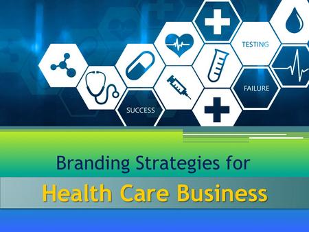 Branding Strategies for Health Care Business. “Good branding helps the patient recall the hospital name faster and helps the target customers to get hooked.
