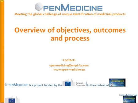 PHC-34 643796 Meeting the global challenge of unique identification of medicinal products Overview of objectives, outcomes and process Contact:
