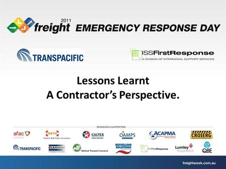 Lessons Learnt A Contractor’s Perspective.. Discussion Points: Timing Communication Resources Long term and ongoing incidents.