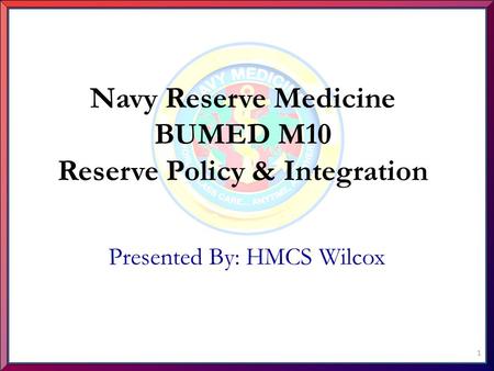 Navy Reserve Medicine BUMED M10 Reserve Policy & Integration