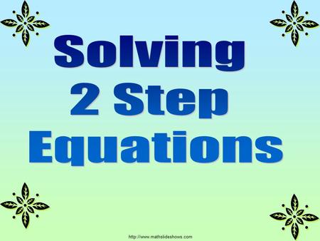 Solving 2 Step Equations.