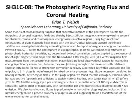 SH31C-08: The Photospheric Poynting Flux and Coronal Heating Some models of coronal heating suppose that convective motions at the photosphere shuffle.