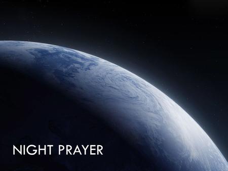 Night Prayer.