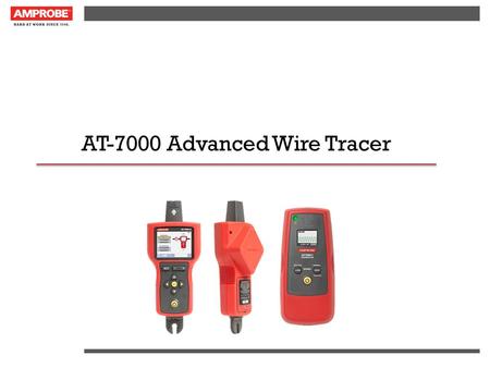 AT-7000 Advanced Wire Tracer. Updating the Amprobe Wire Tracer Line AT-4000-A Series AT-2000-A Series.