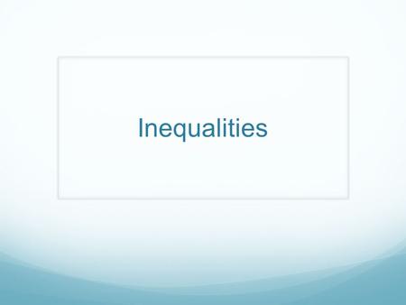 Inequalities. Warm-Up Solve the following equations. 6y = 120 b + 15 = 24 c – 18 = 6.