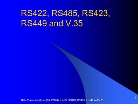RS422, RS485, RS423, RS449 and V.35 Data Communications (E&T2760): RS422, RS485, RS423, RS449 and V.35.