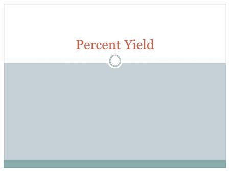 Percent Yield.