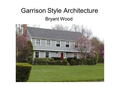Garrison Style Architecture