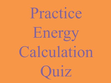 Practice Energy Calculation Quiz. How much energy does it take to convert 722 grams of ice at  211  C to steam at 675  C? (Be sure to draw and label.