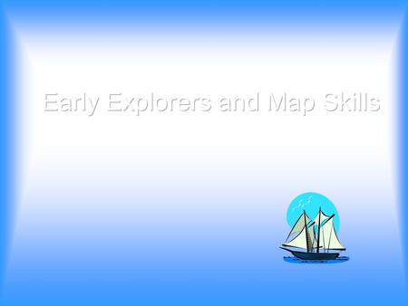 Early Explorers and Map Skills