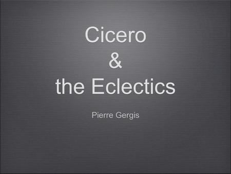 Cicero & the Eclectics Pierre Gergis.