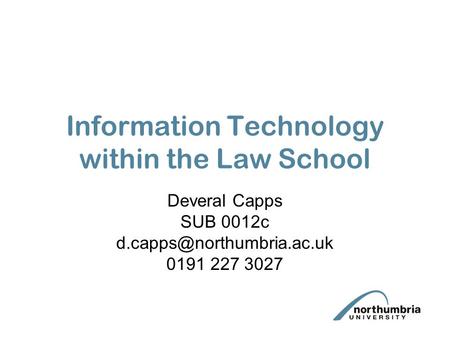 Information Technology within the Law School Deveral Capps SUB 0012c 0191 227 3027.