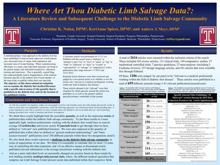 Where Art Thou Diabetic Limb Salvage Data?: A Literature Review and Subsequent Challenge to the Diabetic Limb Salvage Community Christine K. Nolan, DPM.