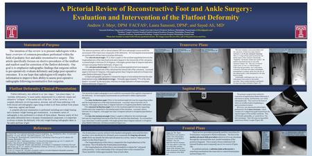 A Pictorial Review of Reconstructive Foot and Ankle Surgery: Evaluation and Intervention of the Flatfoot Deformity Andrew J. Meyr, DPM FACFAS a, Laura.