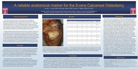 A reliable anatomical marker for the Evans Calcaneal Osteotomy Corine L. Creech, DPM¹; Kerianne Spiess, DPM¹, Kieran T. Mahan, DPM FACFAS 2 ¹Resident,