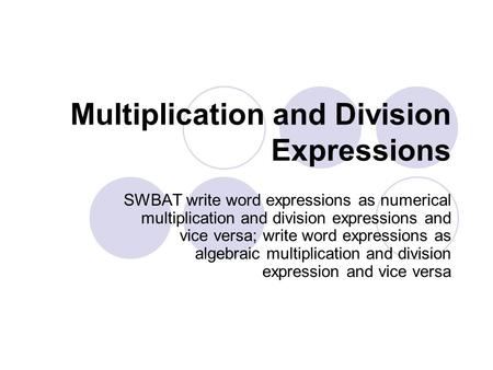 Multiplication and Division Expressions