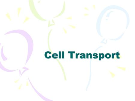 Cell Transport. Maintaining Balance Homeostasis – process of maintaining the cell’s internal environment Cannot tolerate great change Boundary between.
