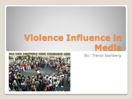 Violence Influence in Media