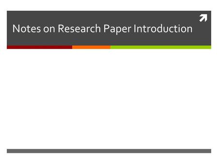  Notes on Research Paper Introduction. Why is it important to write a good introduction in a research paper?  The following notes are from :