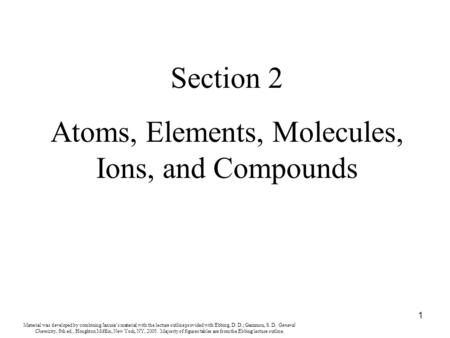 1 Material was developed by combining Janusa’s material with the lecture outline provided with Ebbing, D. D.; Gammon, S. D. General Chemistry, 8th ed.,