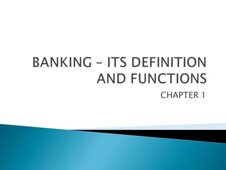 BANKING – ITS DEFINITION AND FUNCTIONS