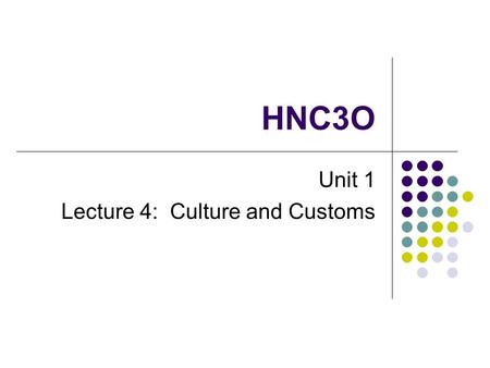 Unit 1 Lecture 4: Culture and Customs