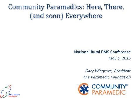 Community Paramedics: Here, There, (and soon) Everywhere