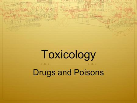 Toxicology Drugs and Poisons.