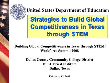 United States Department of Education Strategies to Build Global Competitiveness in Texas through STEM “Building Global Competitiveness in Texas through.