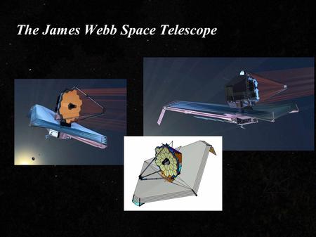 The James Webb Space Telescope. Introduction The James Webb Space Telescope  The James Webb Space Telescope, also called Webb or JWST, is a large, space-based.