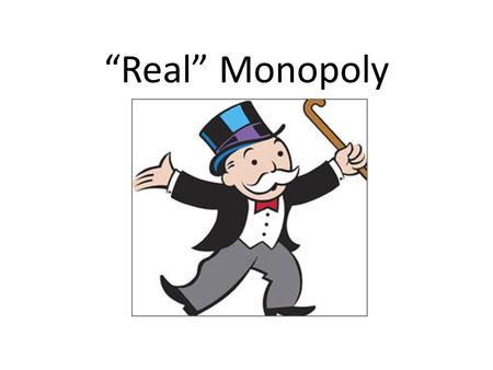 “Real” Monopoly. NEW RULES Along with the original rules we know and love, there will be a few new ones… – There are now Presidents! – Welfare! – Economic.