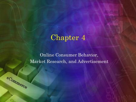 Online Consumer Behavior, Market Research, and Advertisement