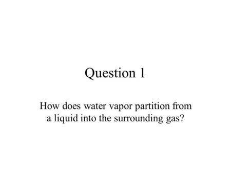 How does water vapor partition from a liquid into the surrounding gas?