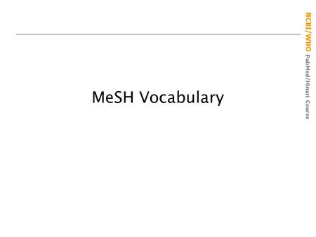 MeSH Vocabulary.