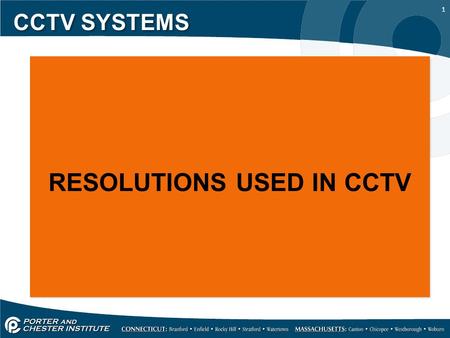 1 CCTV SYSTEMS RESOLUTIONS USED IN CCTV. 2 CCTV SYSTEMS CCTV resolution is measured in vertical and horizontal pixel dimensions and typically limited.