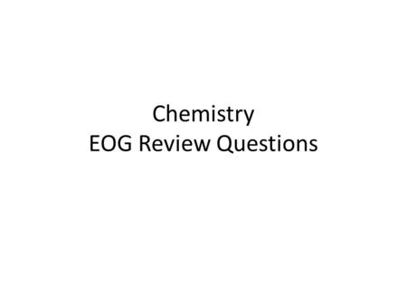 Chemistry EOG Review Questions