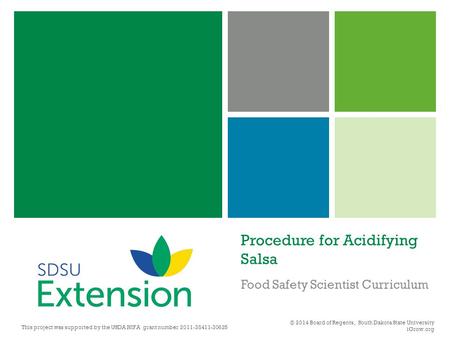 Procedure for Acidifying Salsa Food Safety Scientist Curriculum © 2014 Board of Regents, South Dakota State University iGrow.org This project was supported.