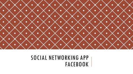 SOCIAL NETWORKING APP FACEBOOK. WHAT IS FACEBOOK Facebook was created in 2004 by Mark Zuckerburg and was first used on computers. It was one of the first.