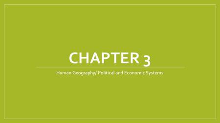 Human Geography/ Political and Economic Systems