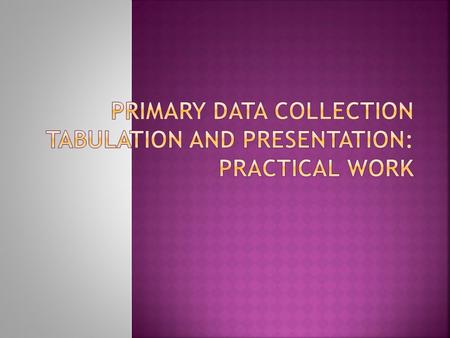 Primary Data: Data collected by the investigator himself from primary sources is called primary data. It is also termed as original data because it is.