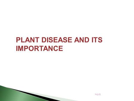 PLANT DISEASE AND ITS IMPORTANCE Next. Plant disease, an impairment of the normal state of a plant that interrupts or modifies its vital functions. PreviousEnd.