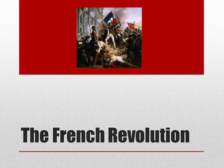 The French Revolution. Old Regime 1770s: Old Regime still in place (political & social system that existed in France before the Revolution) People divided.