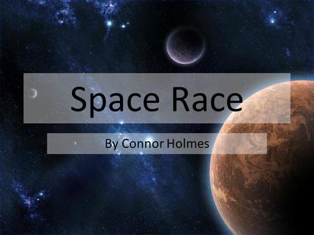 Space Race By Connor Holmes. The StarsCommon termsMoons One Two Three Four One Two Three Four One Two Three Four Tiebreaker.