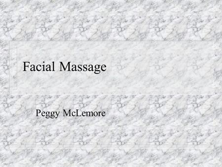 Facial Massage Peggy McLemore.