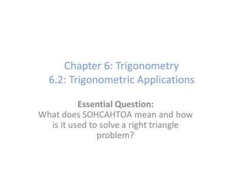 Chapter 6: Trigonometry 6.2: Trigonometric Applications