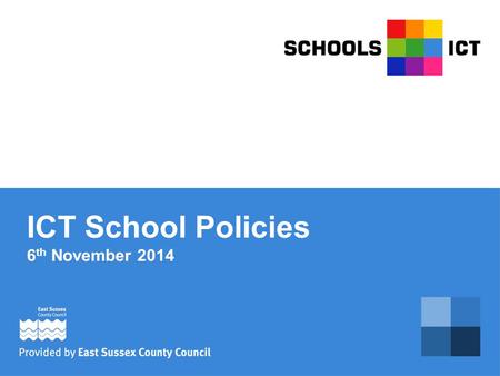 ICT School Policies 6 th November 2014. Suggested Policies for Schools Not always a requirement, but useful to cover you, your school and the students.