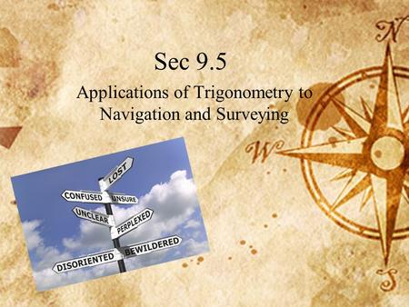Applications of Trigonometry to Navigation and Surveying
