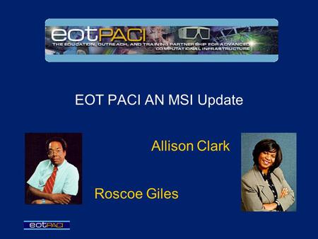 EOT PACI AN MSI Update Roscoe Giles Allison Clark.